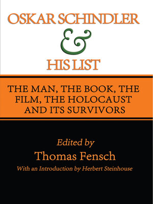 cover image of Oskar Schindler and His List: the Man, the Book, the Film, the Holocaust and Its Survivors